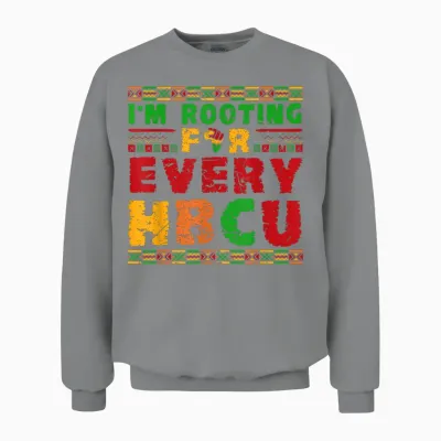 I'm Rooting for Hbcu Historically Black College Universities Unisex Sweatshirt - Sport Grey