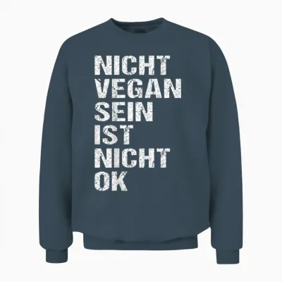 Veganer Spruch Nicht Vegan Sein Ist Nicht Ok Vegan Unisex Sweatshirt - Dark Heather