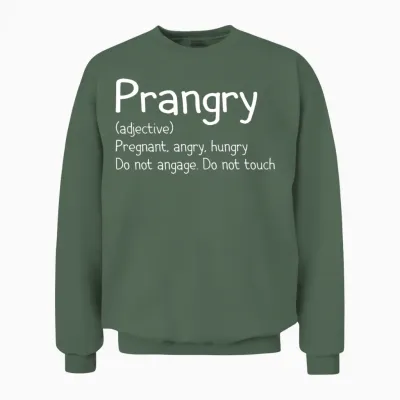 Prangry Definition, Pregnancy Gift, Funny Pregnanc Unisex Sweatshirt - Military Green