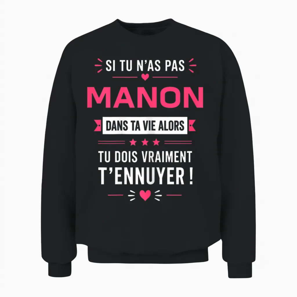 Si Tu N'as Pas De Manon Blague Prénom Humour Manon Unisex Sweatshirt in Black