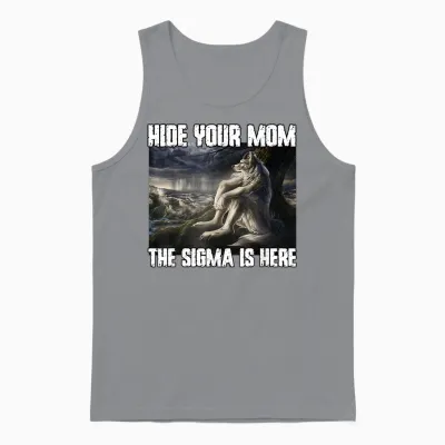 Hide Your Mom the Sigma Is Here Funny Werewolf Wolf Meme T-Shirt, Black Unisex Tank Top - Sport Grey