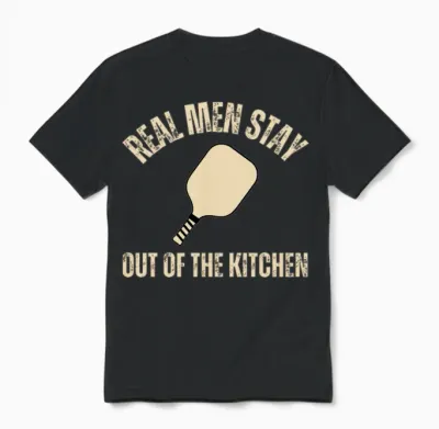 Real Men Stay Out of the Kitchen, Pickleball Unisex T-Shirt - Black