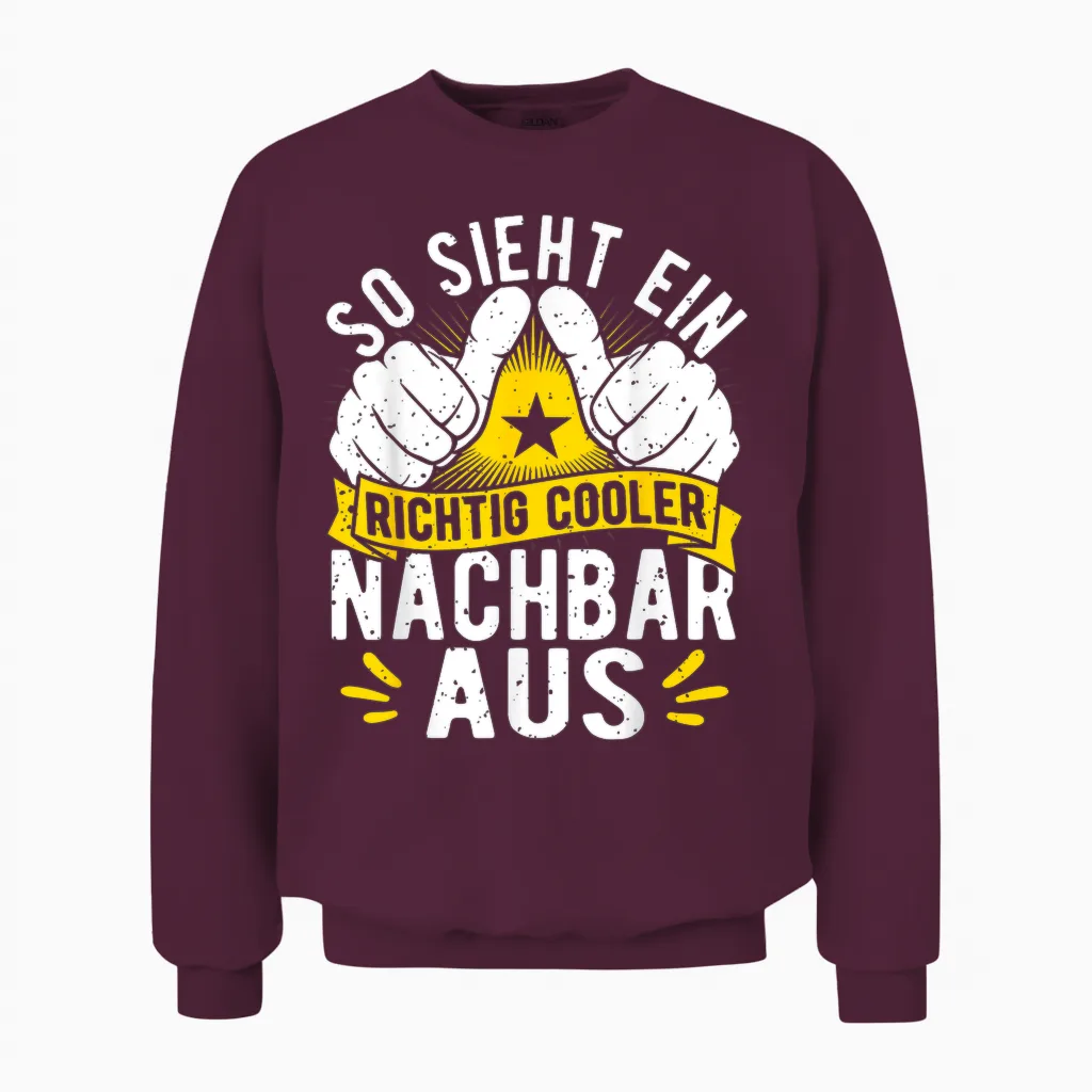 Herren Bester Nachbar Geburtstag Männer Lustige Sprüche Unisex Sweatshirt in Maroon