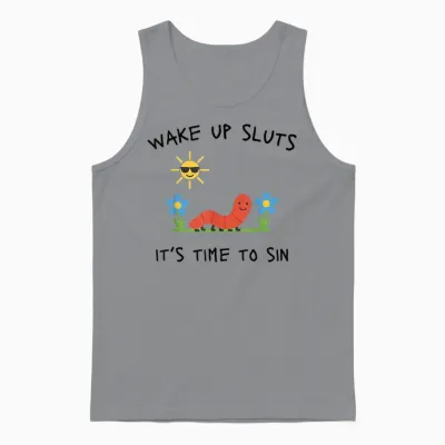 Wake Up Sluts Lustiges Meme - Lustiges Tier Sarkastisch Unhinged Unisex Tank Top - Sport Grey