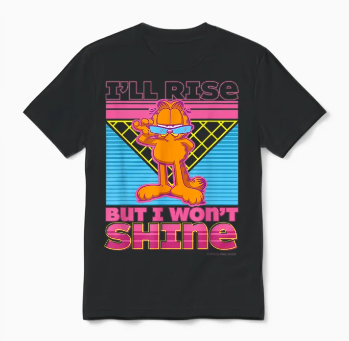 Garfield โ I'll Rise but I Won't Shine Cool Chat Unisex T-Shirt in Black