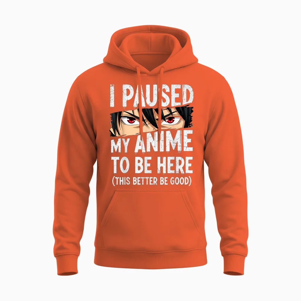 I Paused My Anime to Be Here Japan Kawaii Anime Unisex Hoodie in Orange