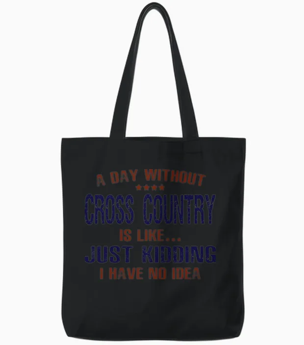 A Day Without Cross Country Funny Tote Bags in Black