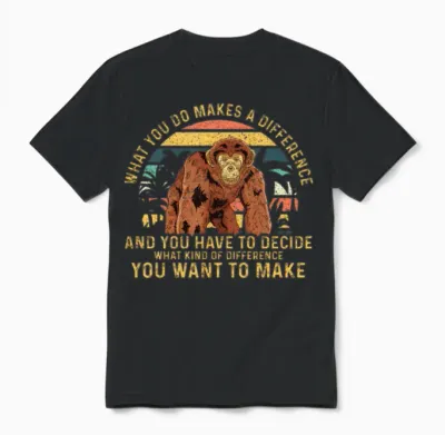Jane Goodall Institute What You Do Makes A Unisex T-Shirt - Black