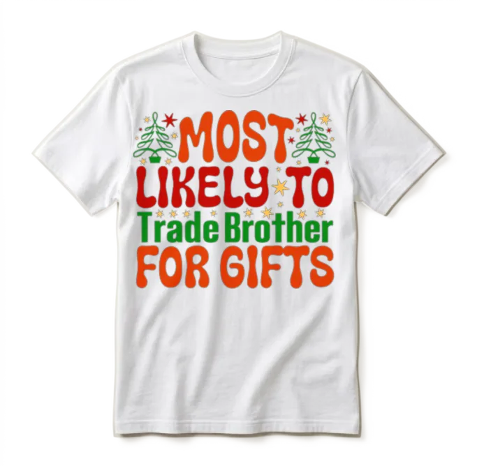 Most Likely to Trade Brother for Gifts Unisex T-Shirt - White