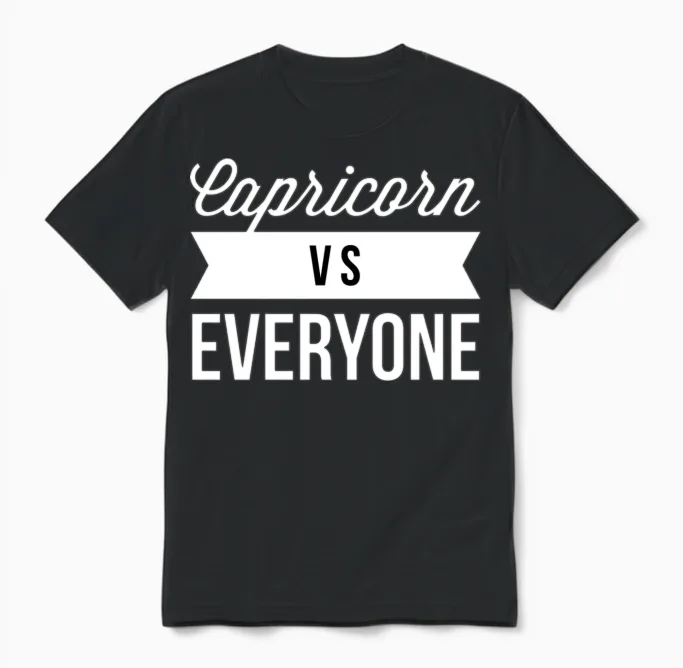 Capricorn vs Everyone Unisex T-Shirt in Black