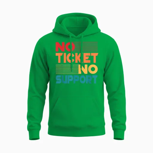 No Ticket No Support - Computer Science Work Job Admin Unisex Hoodie - Irish Green
