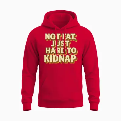 Not Fat Just Hard to Kidnap – Funny Quote Unisex Hoodie - Red