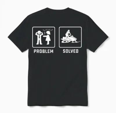 Funny Snowmobile Rider Problem Solved Unisex T-Shirt - Black