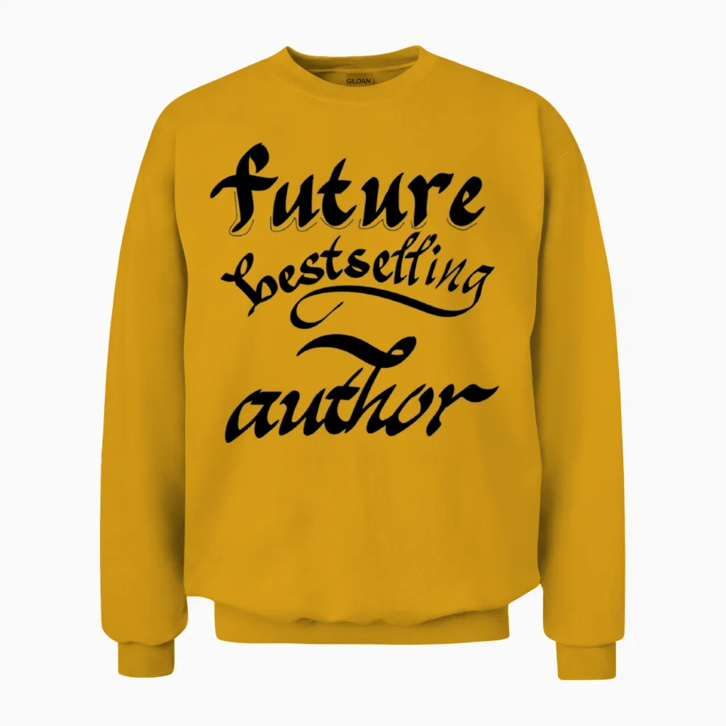 Future Bestselling Author Unisex Sweatshirt in Gold