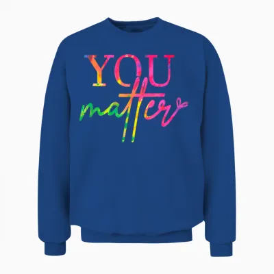 Liebe Person Hinter Mir Du Bist Genug Die Welt Ist Besser Unisex Sweatshirt - Royal