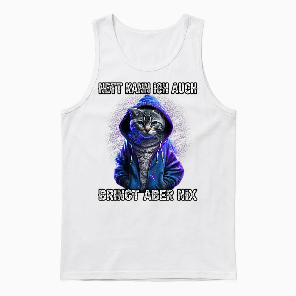 T-Shirt with German Text "nett Kann Ich Auch Bringung Aber Nix" [nett Kann Ich Auch Bring, Aber Nix, Black Unisex Tank Top in White