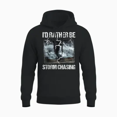 I'd Rather Be Storm Chasing - Tornado Chaser Meteorology Unisex Hoodie - Black