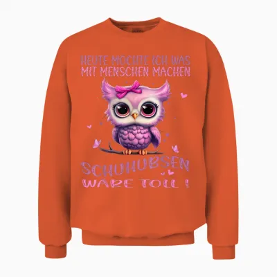 T-Shirt with German Text "eule - Heute Möchte Ich Was Mit Menschen Machen (german Language"), Black Unisex Sweatshirt - Orange