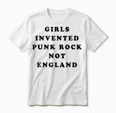 Girls Invented Punk Rock Not England | Green T-Shirt, Green, S Unisex T-Shirt - White