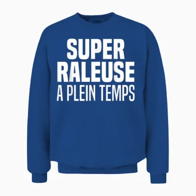 Railer Full Time Humor Super Raleuse Full Time T-Shirt, Black, S Unisex Sweatshirt - Royal