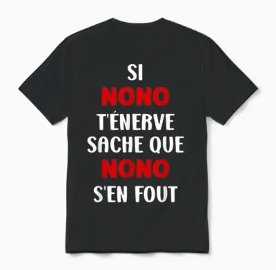 Name Si Nono T'énerve Humour Name Personalised Nono T-Shirt, Black, S Unisex T-Shirt - Black