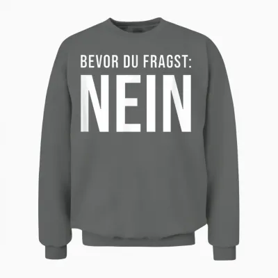 T-Shirt with German Text "bevor Du Fragst Nein [german Language Unisex Sweatshirt - Graphite Heather
