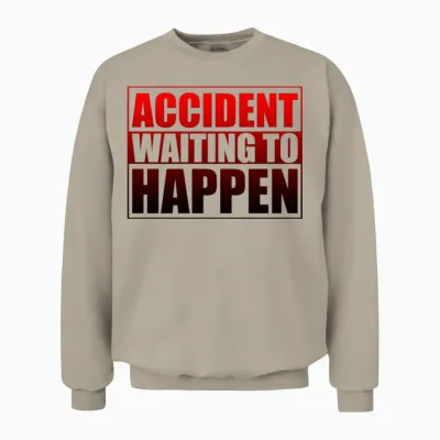 Accident Waiting to Happen 3 Unisex Sweatshirt - Sand