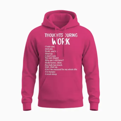 Gedanken Während Der Arbeit Lustiges Sarkastisches T-Shirt Hate Work Unisex Hoodie - Heliconia
