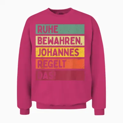 Ruhe Bewahren Johannes Regelt Das Spruch in Retro Farben Unisex Sweatshirt - Heliconia
