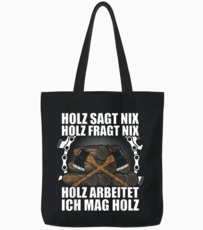 Ich Mag Holz Forstwirt Holzfäller Waldarbeiter Holz Machen Tote Bags - Black