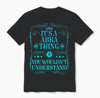 It's a Abba Thing You Wouldn't Understand Funny Abba Name Unisex T-Shirt - Black