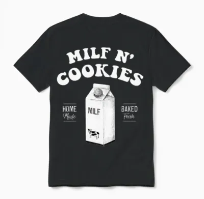 Milf N Cookies Stay at Home Milf Funny Milf Unisex T-Shirt - Black
