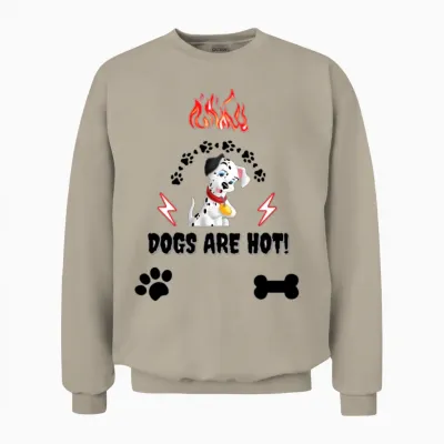 Cute Dog Lovers , Dogs Are Hot ! Unisex Sweatshirt - Sand