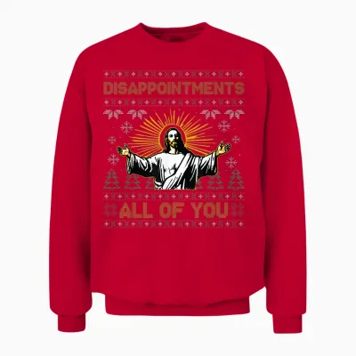Disappointments All of You Jesus Christmas Ugly Unisex Sweatshirt - Red