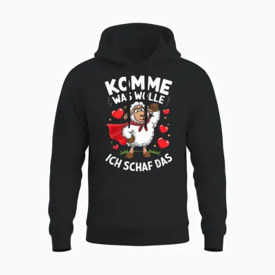 Komme Was Wolle Ich Schaf Das Lustiger Spruch Witziges Unisex Hoodie - Black
