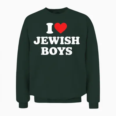 I Love Jewish Boys Jewish Lover Boys Girls Family Unisex Sweatshirt - Forest