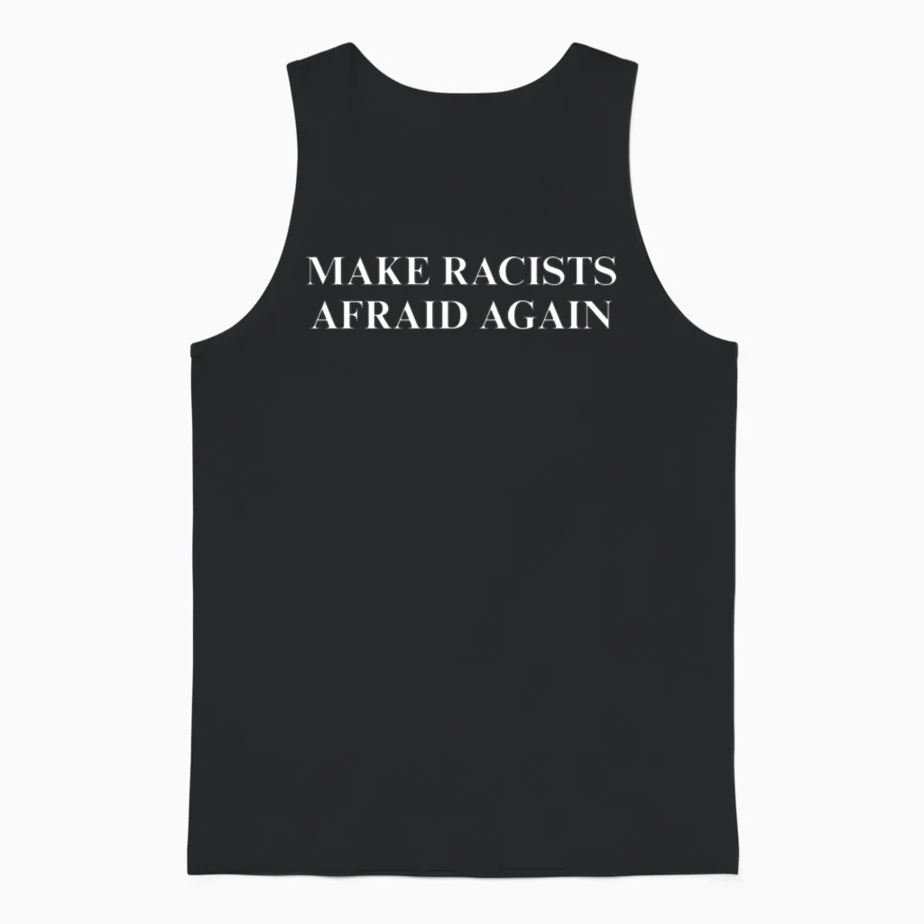 Make Racists Afraid Again Unisex Tank Top in Black