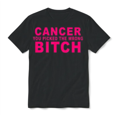 Cancer You Picked the Wrong Bitch Funny Breast Unisex T-Shirt - Black
