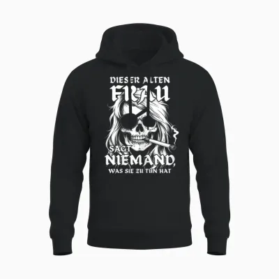 T-Shirt with German Text "this Old Woman Says No One What She Hats to Do - Skull Design, Black Unisex Hoodie - Black