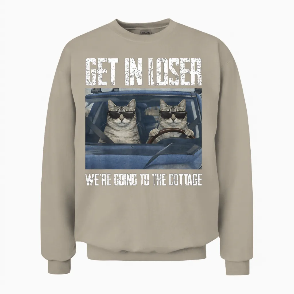 Get in Loser Were Going to the Cottage Funny Cat Meme Unisex Sweatshirt in Sand