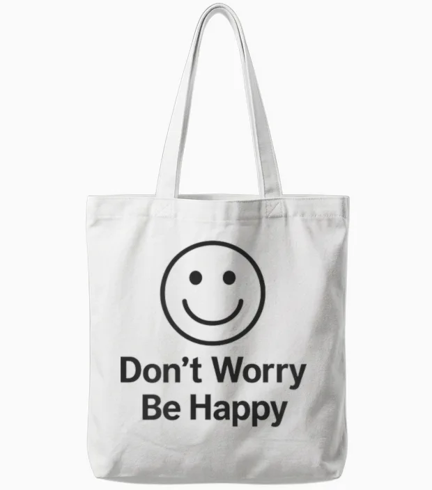 Don't Worry Be Happy Tote Bags in White