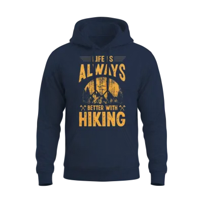 Life Is Always Better with Hiking Unisex Hoodie - Navy