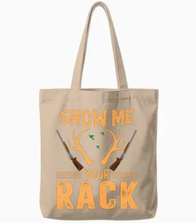 Show Me Your Rack - Hunting Design Tote Bags - Natural