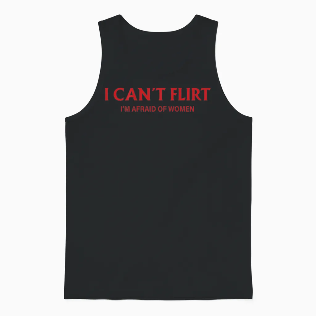 I Can't Flirt I'm Afraid of Women (back) Funny Dating Unisex Tank Top in Black