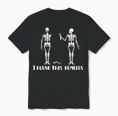 I Found This Humerus Unisex T-Shirt - Black