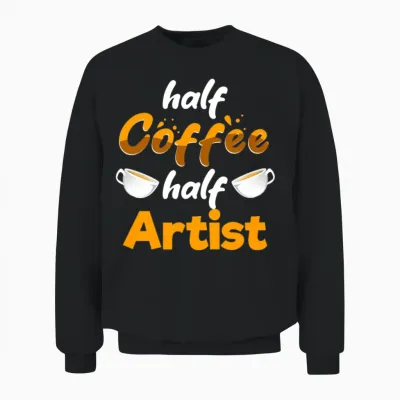 Half Coffee Half Artist Funny Art Humor Designer Unisex Sweatshirt - Black