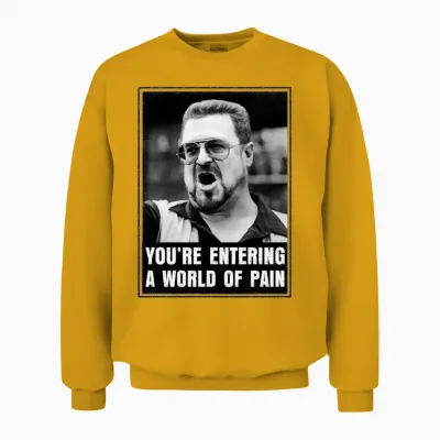 The Big Lebowski You´re Entering a World of Pain Unisex Sweatshirt - Gold