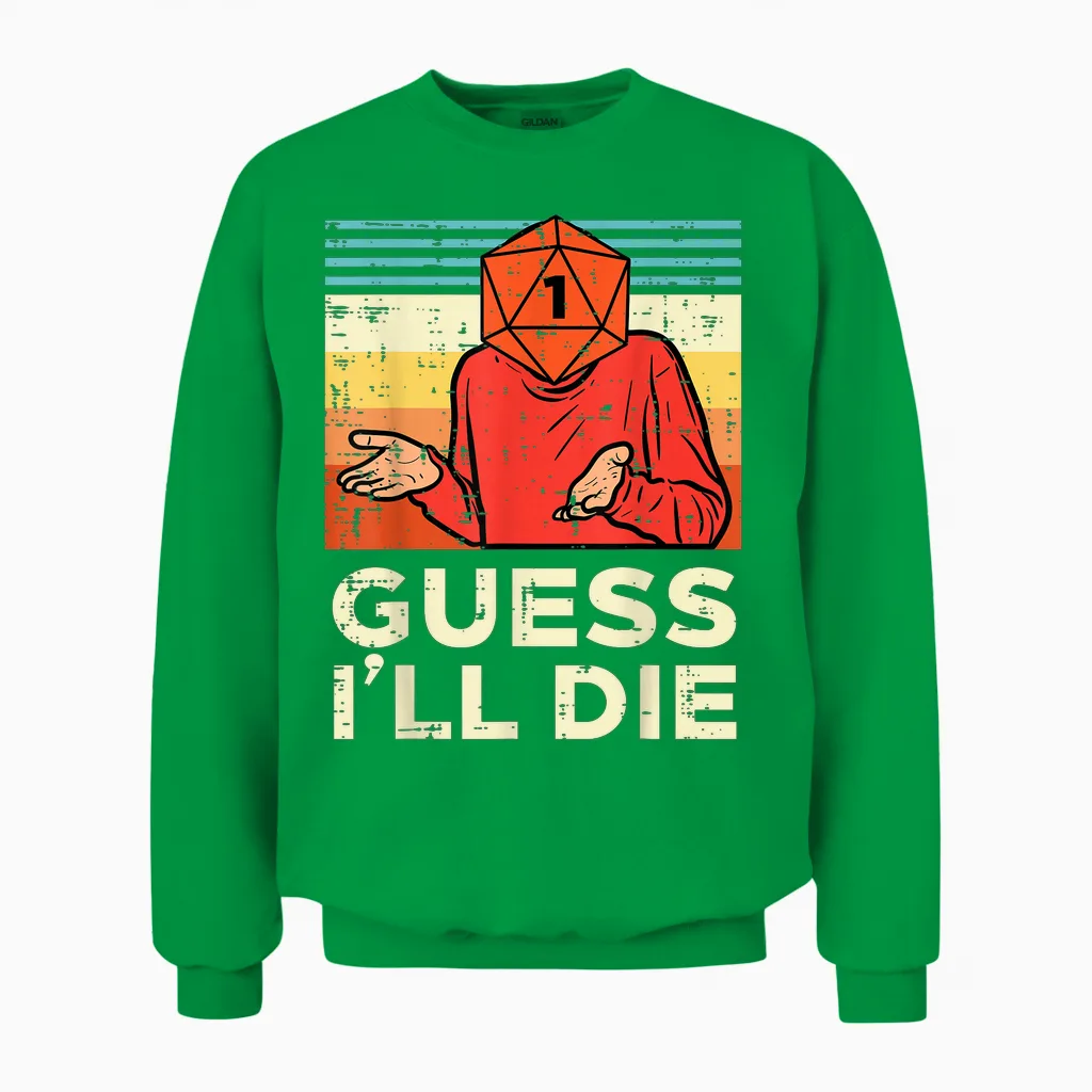 Rpg Gamer 1 Guess Ill Die Retro Men Boys Unisex Sweatshirt in Irish Green