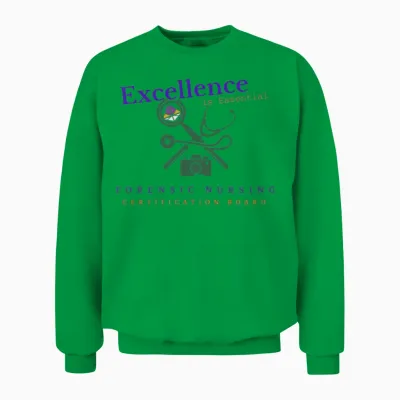 Excellence Is Essential Forensic Nursing Unisex Sweatshirt - Irish Green