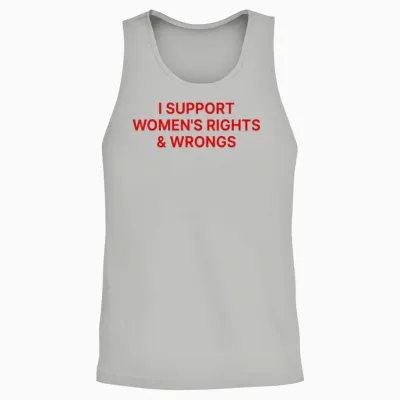 I Support Women's Rights and Wrongs Unisex Tank Top - Ash
